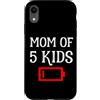 MATCHING MOM AND DAD OF 5 KIDS PRODUCTS Custodia per iPhone XR Mamma Stanca Di 5 Bambini Madre Di Cinque Bambini Scherzo Batteria Scarica
