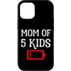MATCHING MOM AND DAD OF 5 KIDS PRODUCTS Custodia per iPhone 12/12 Pro Mamma Stanca Di 5 Bambini Madre Di Cinque Bambini Scherzo Batteria Scarica