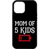 MATCHING MOM AND DAD OF 5 KIDS PRODUCTS Custodia per iPhone 15 Pro Max Mamma Stanca Di 5 Bambini Madre Di Cinque Bambini Scherzo Batteria Scarica