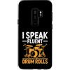 Drumming Gift For A Drummer Drum Custodia per Galaxy S9+ I Speak Fluent Drum Rolls Drumming Suonare la batteria Batterista