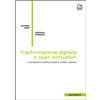 tab edizioni Trasformazione digitale e open innovation. La prospettiva delle piccole e medie imprese. Nuova ediz.