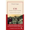 COMPAGNIA EDITORIALE ALIBERTI CSI. È stato un tempo il mondo. Resoconto collettivo a più voci del Consorzio Suonatori Indipendenti