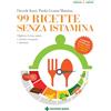 TECNICHE NUOVE 99 ricette senza istamina. Migliora la tua salute a tavola con gusto e fantasia