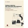 Editrice Bibliografica Teoria e pratica dell'editoria multimediale. Digital gardens, ebook, digital storytelling, data visualization