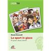 Paoline Editoriale Libri Lo sport in gioco. Per giocare, educare, divertire