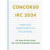 Independently published Concorso IRC Insegnante Di Religione 2024 Scuola Infanzia, Primaria e Secondaria: Manuale Essenziale con Tutte Le Materie Previste Dal Bando Ministeriale