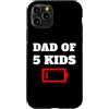MATCHING MOM AND DAD OF FIVE KIDS PRODUC Custodia per iPhone 11 Pro Papà Stanco Di 5 Bambini Padre Di Cinque Bambini Icona Batteria Scarica