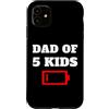 MATCHING MOM AND DAD OF FIVE KIDS PRODUC Custodia per iPhone 11 Papà Stanco Di 5 Bambini Padre Di Cinque Bambini Icona Batteria Scarica