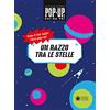 Franco Cosimo Panini Un razzo tra le stelle. Pop up fai da te. Ediz. a colori