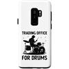 Drumming Gift For A Drummer Drum Custodia per Galaxy S9+ Ufficio commerciale per batteria Batteria Batteria batterista