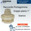 Ricambio e Accessori addolcitori Raccordo portagomma / Troppo pieno 1 - Bianco