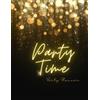 Independently published Party Time - Party Planning Journal | 8.25 x 11, 112 Pages, fillable pages.Organizes party and event details from guest list, menu, vendor contacts, ... a must have for any party planner and host