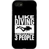 Scuba Diving Diver Dive Ocean Sea Funny Custodia per iPhone SE (2020) / 7 / 8 Mi piacciono le immersioni e forse 3 Persone Divertente Immersioni subacquee