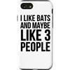 I Like Bats And Maybe Like 3 People Custodia per iPhone SE (2020) / 7 / 8 Mi piacciono i pipistrelli e forse come 3 persone - Divertente amante dei pipistrelli
