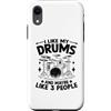 Drumming Gift For A Drummer Drum Custodia per iPhone XR Mi piacciono i miei tamburi e forse come 3 Persone Drummer Drumming