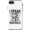 Drumming Gift For A Drummer Drum Custodia per iPhone SE (2020) / 7 / 8 I Speak Fluent Drum Rolls Drumming Suonare la batteria Batterista