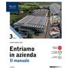 Tramontana Entriamo in azienda. Il manuale. Con Quadro dei conti. Per le Scu... Eugenio Astolfi