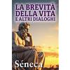 Editorial Letra Minúscula LA BREVITÀ DELLA VITA E ALTRI DIALOGHI: Consigli stoici per una vita migliore