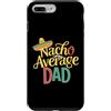 Cinco De Mayo Fiesta family matching App Custodia per iPhone 7 Plus/8 Plus Nacho Average Dad Family Matching Matching Mexican Fiesta Daddy Party