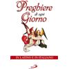 San Paolo Edizioni Preghiere di ogni giorno. Testo latino e italiano