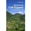 Editoriale Programma Itinerari sui Colli Euganei. 20 passeggiate adatte a tutti
