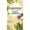 Editoriale Programma Asparago. Il piccolo ricettario