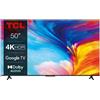 TCL Smart TV 50 Pollici 4K Ultra HD Display LED Android TV Google TV 50P635 Tcl