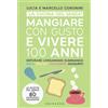 GRIBAUDO Mangiare con gusto e vivere 100 anni. Depurare l'organismo eliminando sale, grassi, zucchero aggiunti