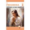 La preghiera. Catechesi di papa Francesco