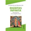 Dignitas infinita. Dichiarazione circa la dignità umana