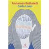 Feltrinelli Carla Lonzi. Una filosofia della trasformazione
