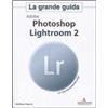 Mondadori Informatica Adobe Photoshop Lightroom 2. Con CD-ROM Emiliano Negrini