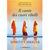 Libreria Pienogiorno Il canto dei cuori ribelli