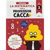 SALANI Impara la matematica con il professor cacca (Vol. 1)