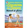 Gallucci Bros Momenti di gloria. La squadra dei sogni (Vol. 4)