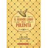 GRIBAUDO Il grande libro della polenta e altre ricette con la farina di mais
