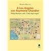 Book Time A Los Angeles con Raymond Chandler. Philip Marlowe nella «Città degli angeli»