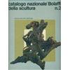 Bolaffi Catalogo nazionale Bolaffi della Scultura n. 2