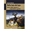 D'Ettoris Nella tana del lupo. Ansie e fobie: imparare a comprenderle e gestirle