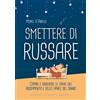 IL PUNTO D'INCONTRO Smettere di russare. Capire e risolvere le cause del russamento e delle apnee del sonno