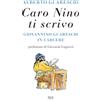 Rizzoli Caro Nino ti scrivo. Giovannino Guareschi in carcere