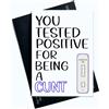 Peachy Antics Biglietto di compleanno divertente con scritta in inglese You tested positive for being a c*nt Birthday card for him for her joke card from children AP118