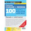 Edizioni Simone Concorso Comune di Messina 100 Agenti di Polizia Locale Area Istruttori - Manuale per tutte le prove