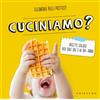 GRIBAUDO Cuciniamo? Ricette golose per chef dai 3 ai 99+ anni