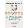Solferino Le sanguisughe di Giulietta. E altre storie sul progresso (e le contraddizioni) della medicina