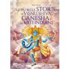 GRIBAUDO Le più belle storie di Visnu, Shiva, Ganesha e dei miti indiani. Ediz. a colori