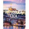 White Star Publishers Repubblica Ceca. Praga e le terre tra Moldava e Morava. Paesi del mondo