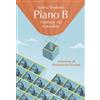 Sonzogno Piano B. Cambiare vita è possibile