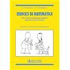 Societa Editrice Esculapio Esercizi di matematica. Per il corso di matematica generale della facoltà di economia