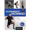 ELIKA Allenamento vichingo. Programmi e schede per la sala pesi. Ediz. a colori. Con QR Code